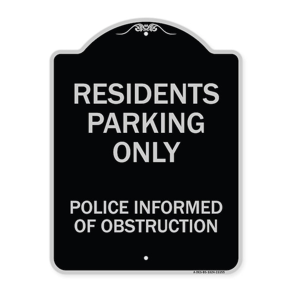 Signmission Parking Residents Parking Police Informed of Obstruction Aluminum Sign, 24" x 18", BS-1824-23355 A-DES-BS-1824-23355 - main